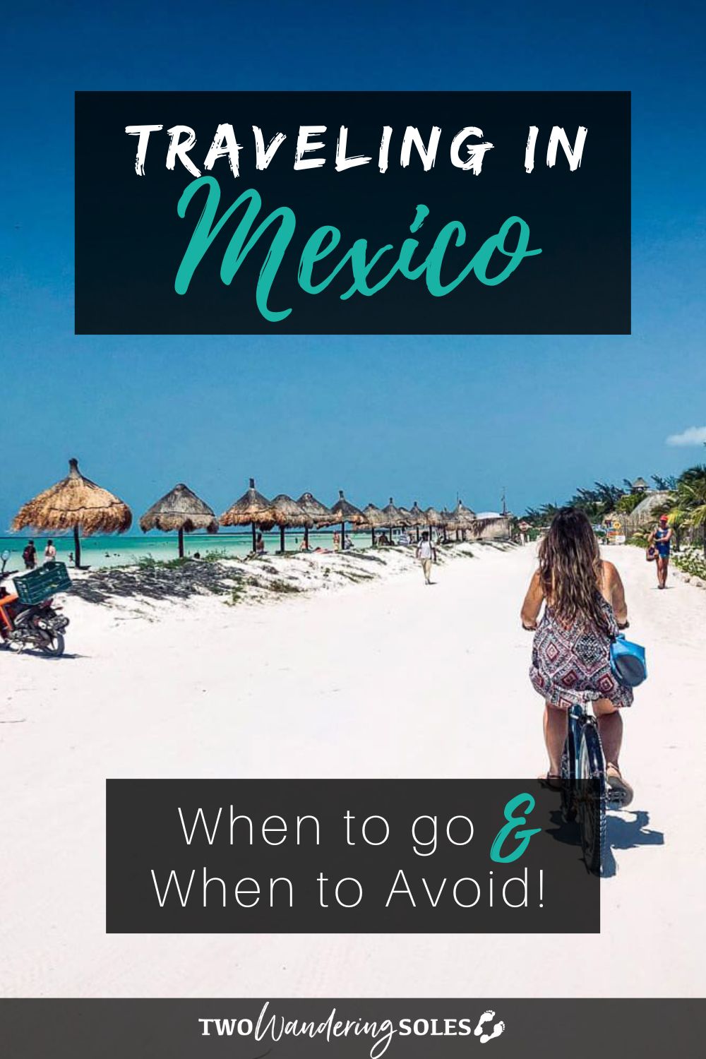 Best Time to Visit Mexico When to Go & When to Avoid!