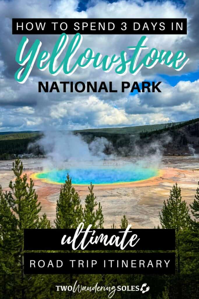 3 Days in Yellowstone Itinerary | Two Wandering Soles